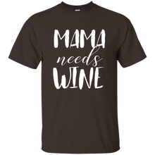 Load image into Gallery viewer, Mama Needs Wine Shirt