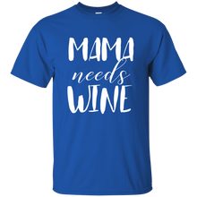 Load image into Gallery viewer, Mama Needs Wine Shirt