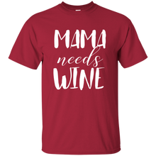 Load image into Gallery viewer, Mama Needs Wine Shirt