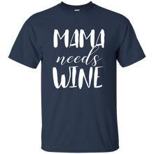 Load image into Gallery viewer, Mama Needs Wine Shirt